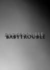 Babytrouble